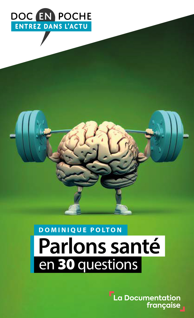 Parlons santé en 30 questions -  La Documentation Francaise, DOMINIQUE POLTON - DOC FRANCAISE