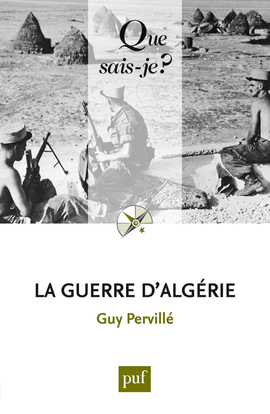 La guerre d'Algérie - Guy Pervillé - QUE SAIS JE