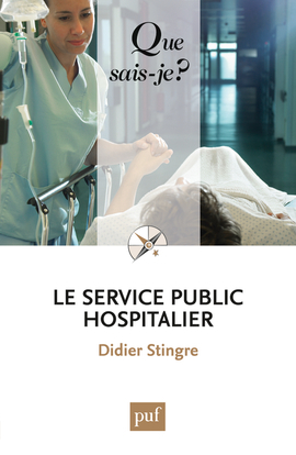 Le service public hospitalier - Didier Stingre - QUE SAIS JE