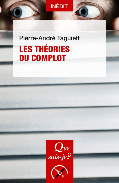 Les Théories du complot - Pierre-André Taguieff - QUE SAIS JE