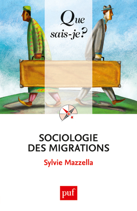 Sociologie des migrations - Sylvie Mazzella - QUE SAIS JE