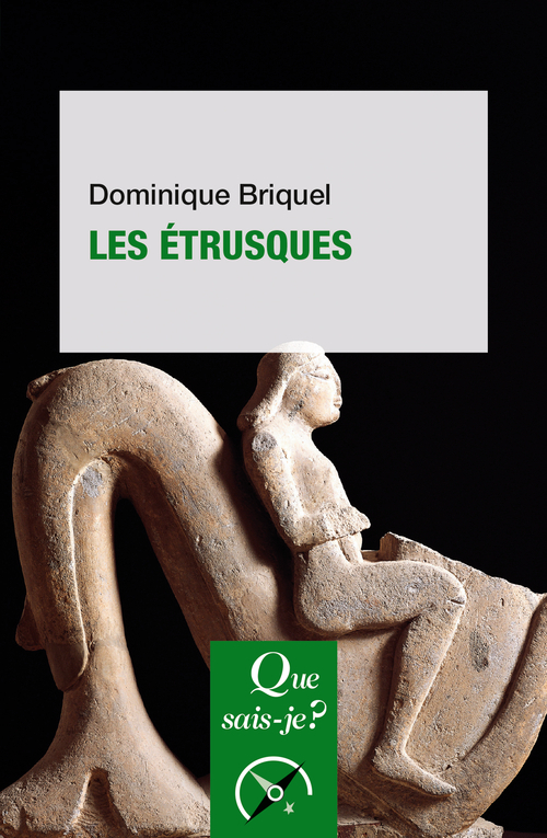 Les Étrusques - Dominique Briquel - QUE SAIS JE