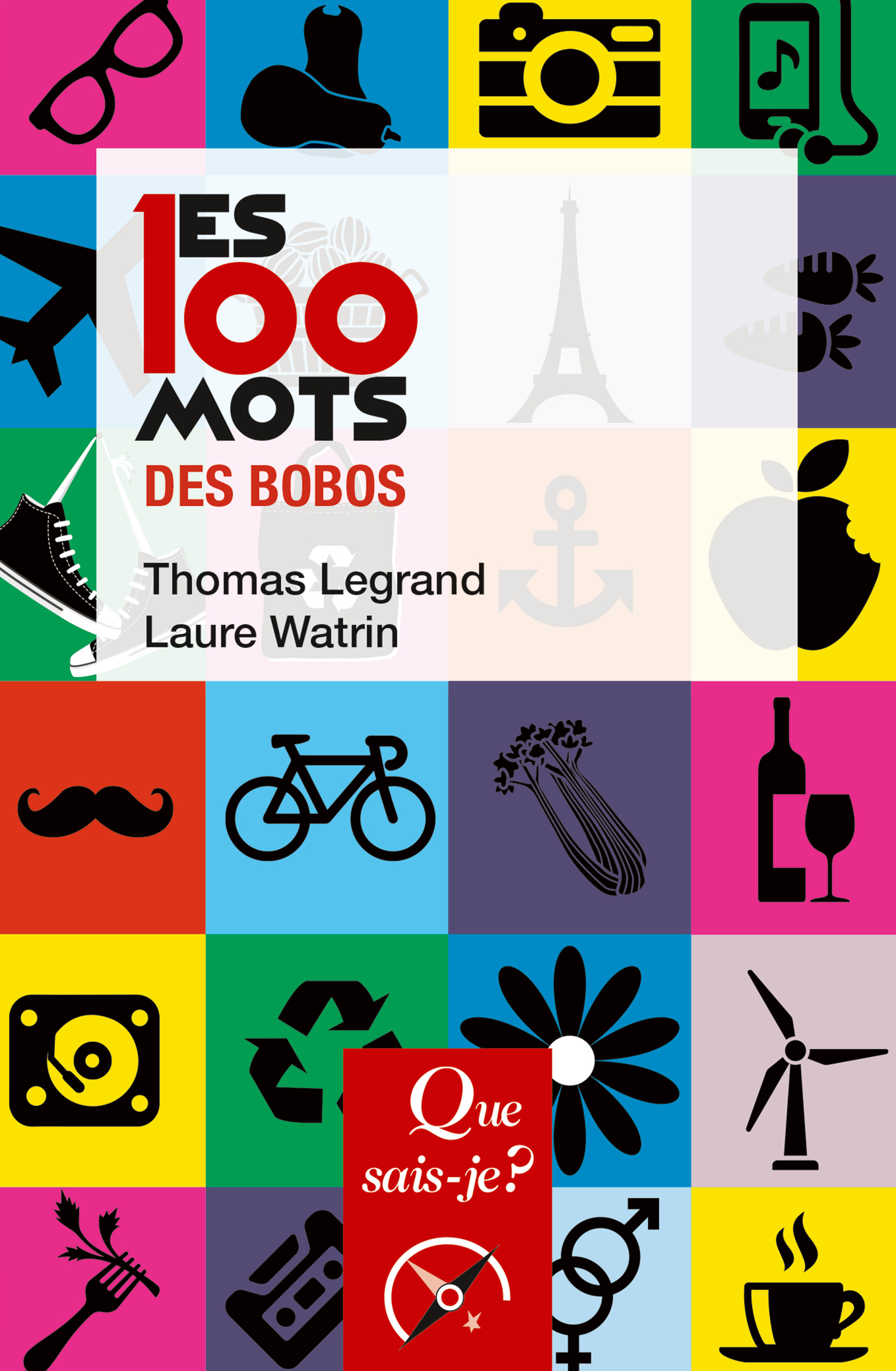 Les 100 mots des bobos - Laure Watrin, Thomas Legrand - QUE SAIS JE