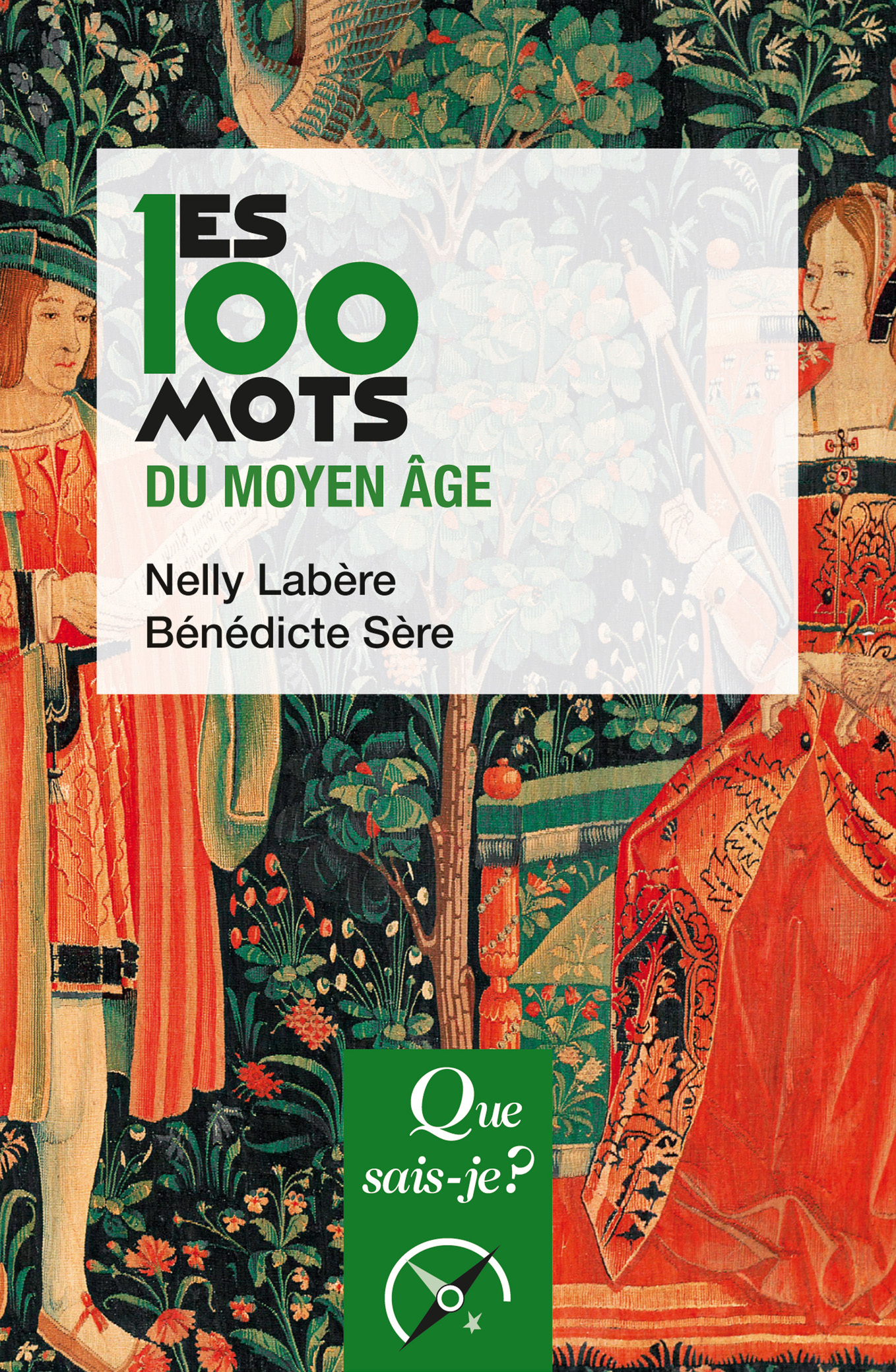 Les 100 mots du Moyen Âge - Bénédicte Sère, Nelly Labère - QUE SAIS JE