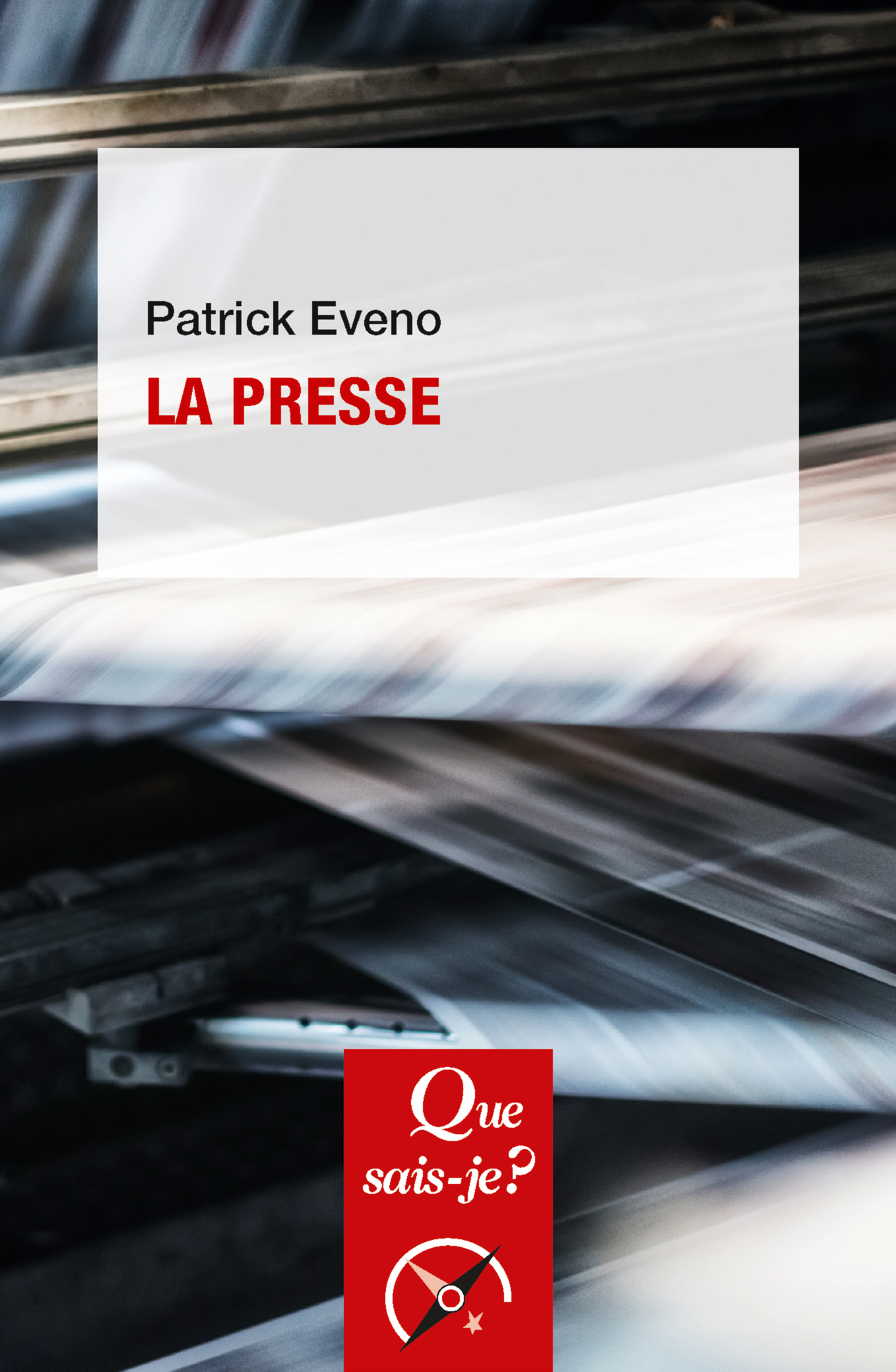 La presse - Patrick Eveno - QUE SAIS JE