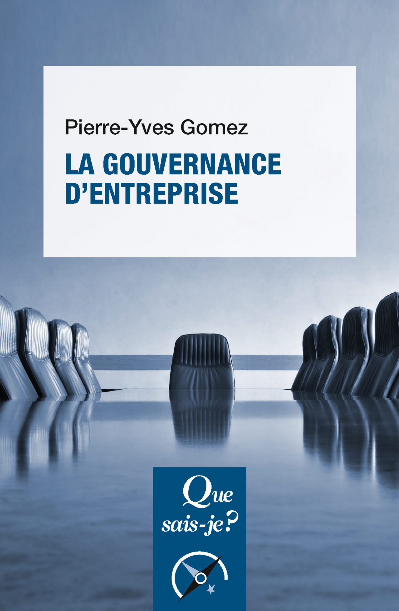 La gouvernance d'entreprise - Pierre-Yves Gomez - QUE SAIS JE