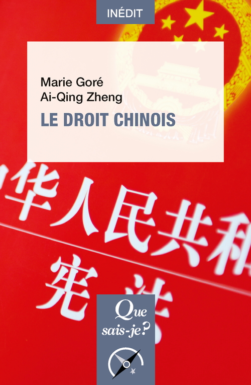 Le Droit chinois - Ai-Qing Zheng, Marie Goré - QUE SAIS JE