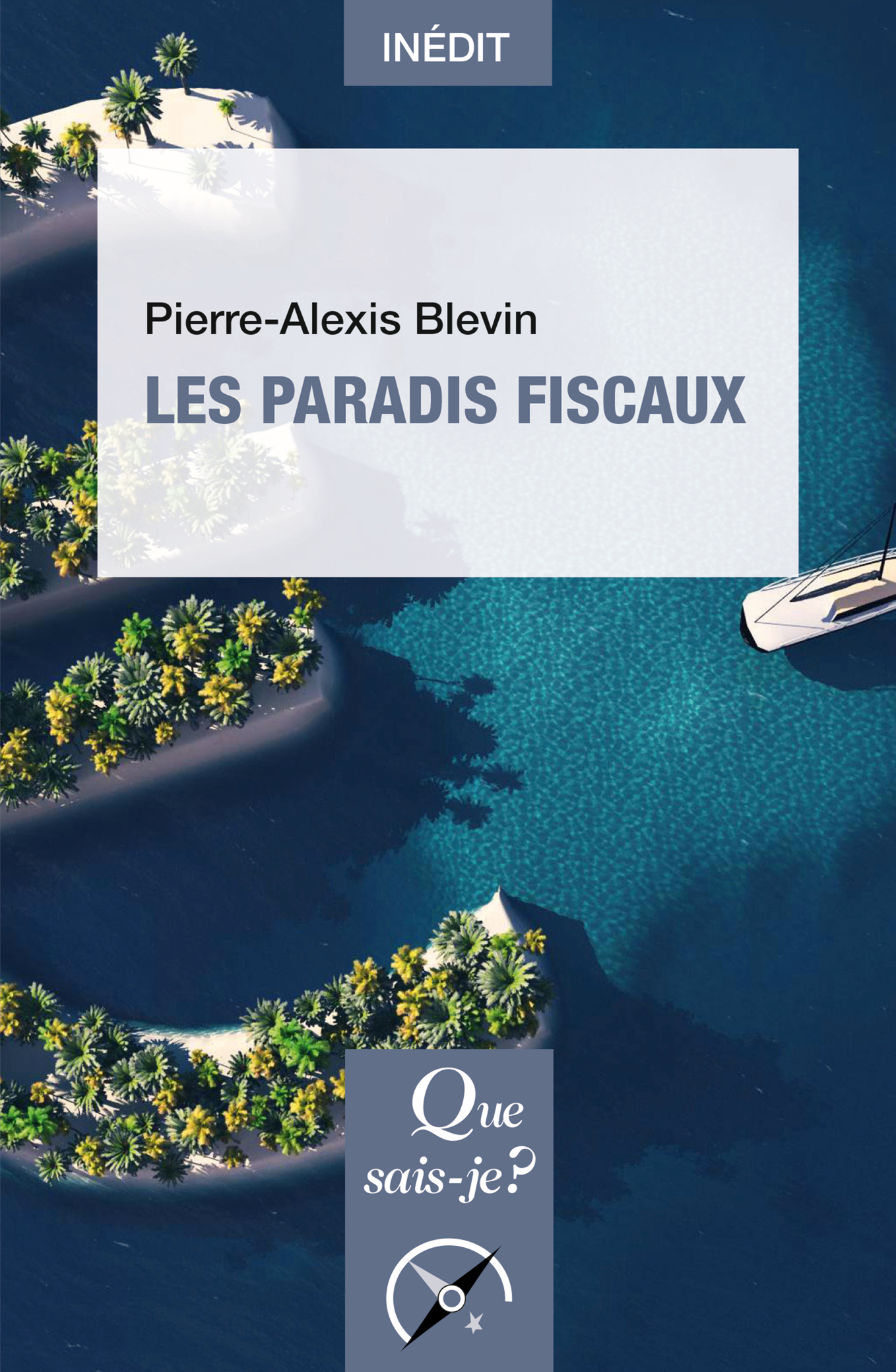 Les paradis fiscaux - Pierre-Alexis Blevin - QUE SAIS JE