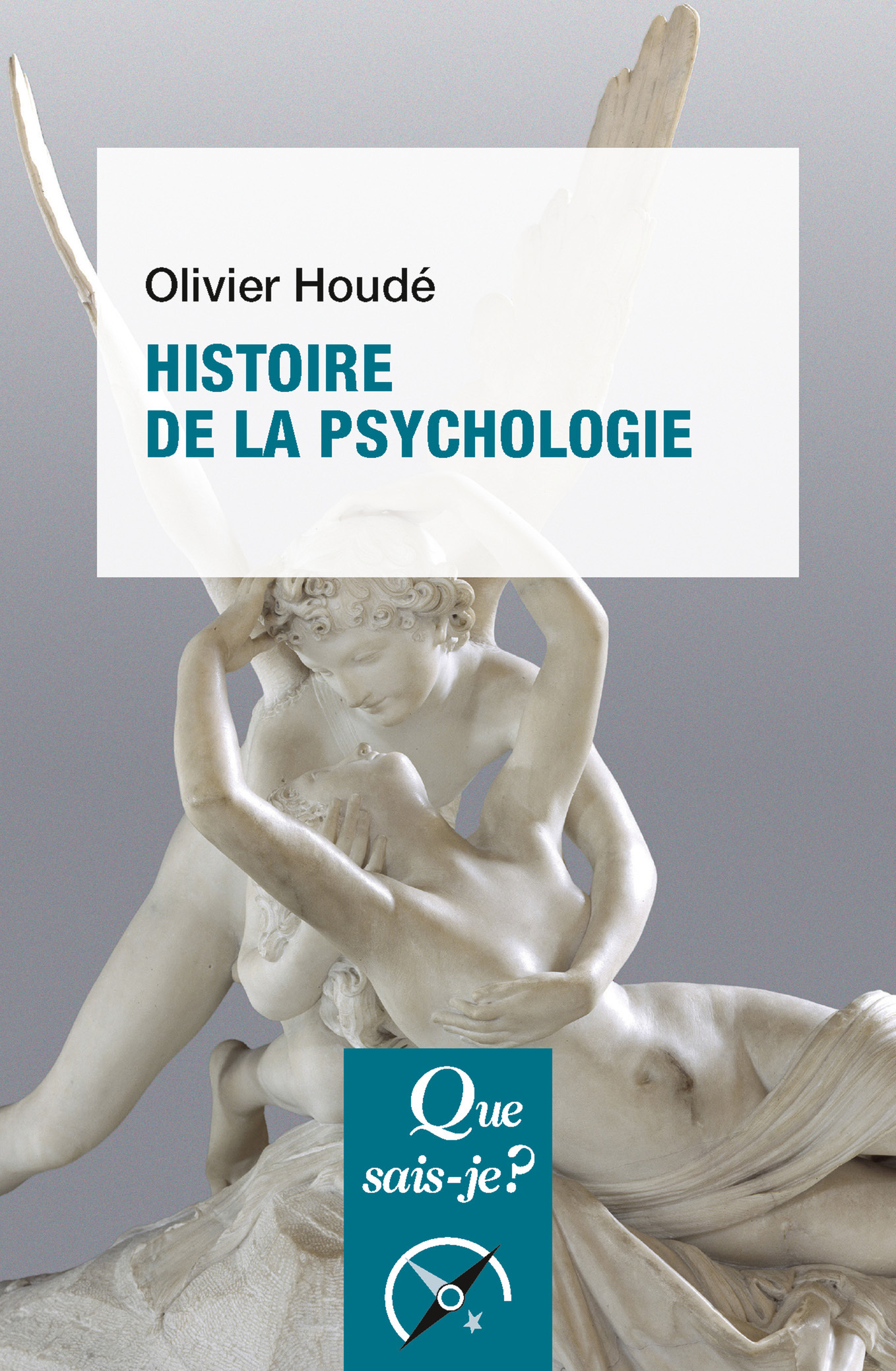 Histoire de la psychologie - Olivier Houdé - QUE SAIS JE