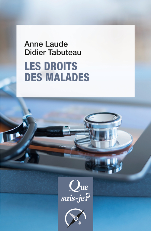 Les droits des malades - Didier Tabuteau, Anne Laude - QUE SAIS JE