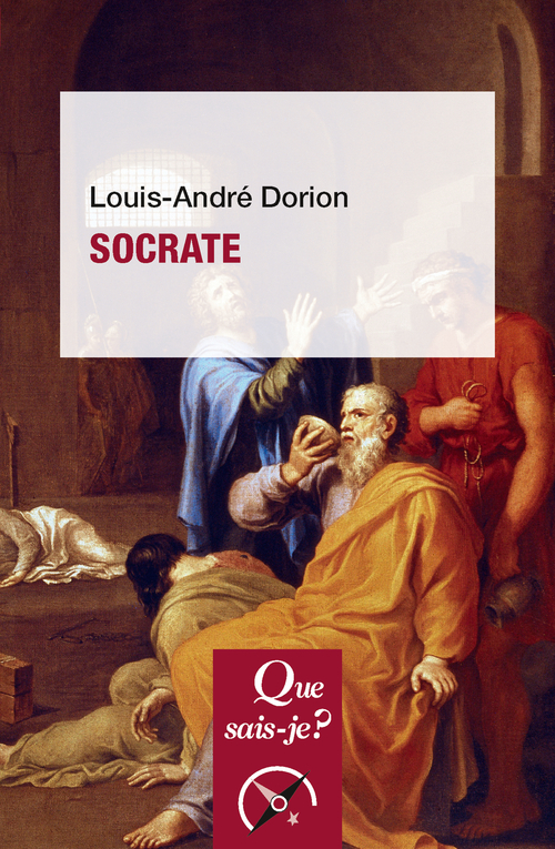 Socrate - Louis-André Dorion - QUE SAIS JE