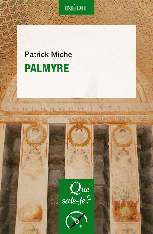 Palmyre - Patrick Maxime Michel - QUE SAIS JE