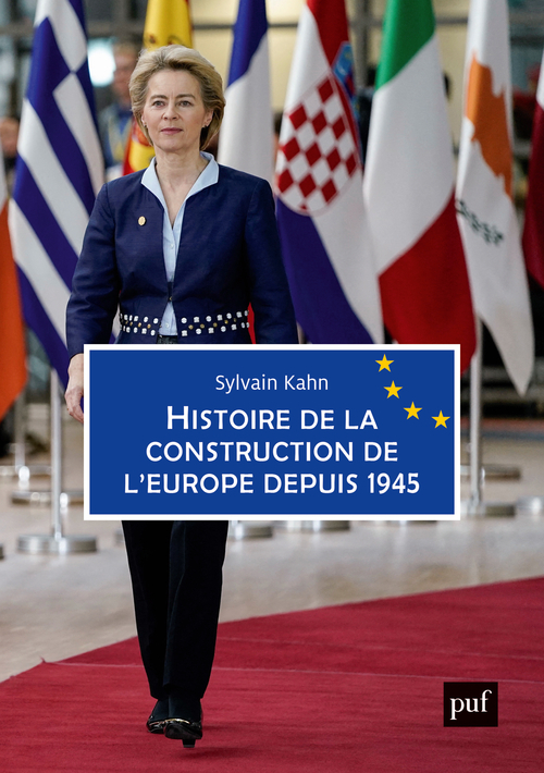 Histoire de la construction de l'Europe depuis 1945 - Sylvain Kahn - PUF