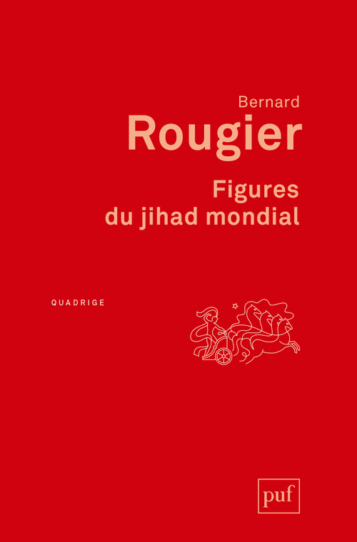 Figures du jihad mondial - Bernard Rougier - PUF