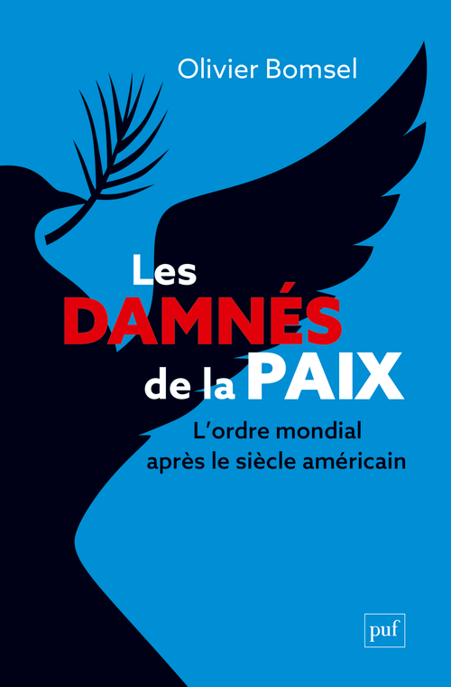 Les damnés de la paix - Olivier Bomsel - PUF