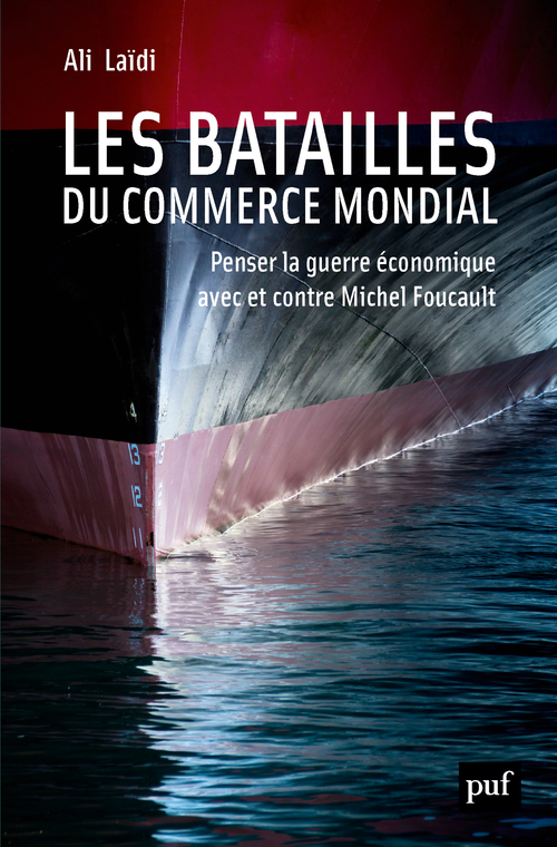 Les batailles du commerce mondial - Ali Laïdi - PUF