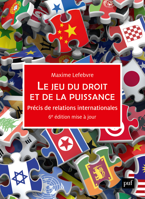 Le jeu du droit et de la puissance - Maxime Lefebvre - PUF