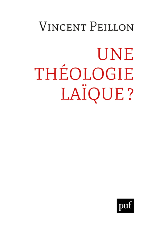 Une théologie laïque ? - Vincent Peillon - PUF