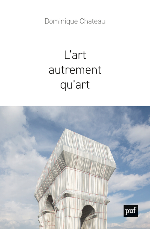 L'art autrement qu'art - Dominique Chateau - PUF