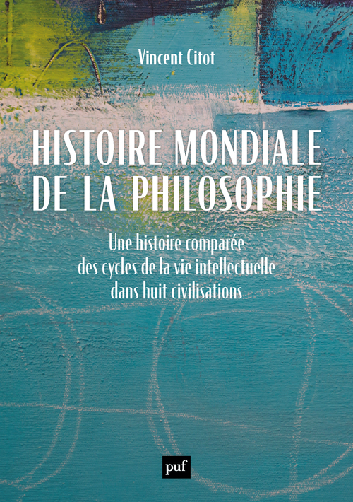 Histoire mondiale de la philosophie - Vincent Citot - PUF