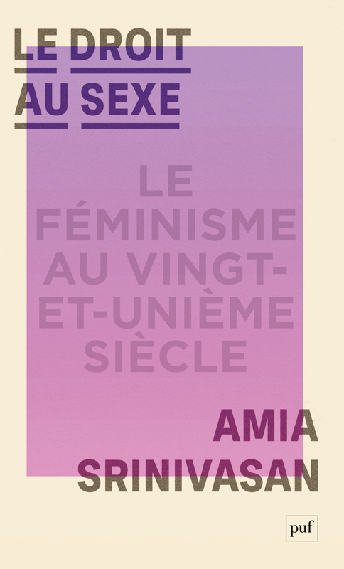 Le droit au sexe - Amia Srinivasan - PUF