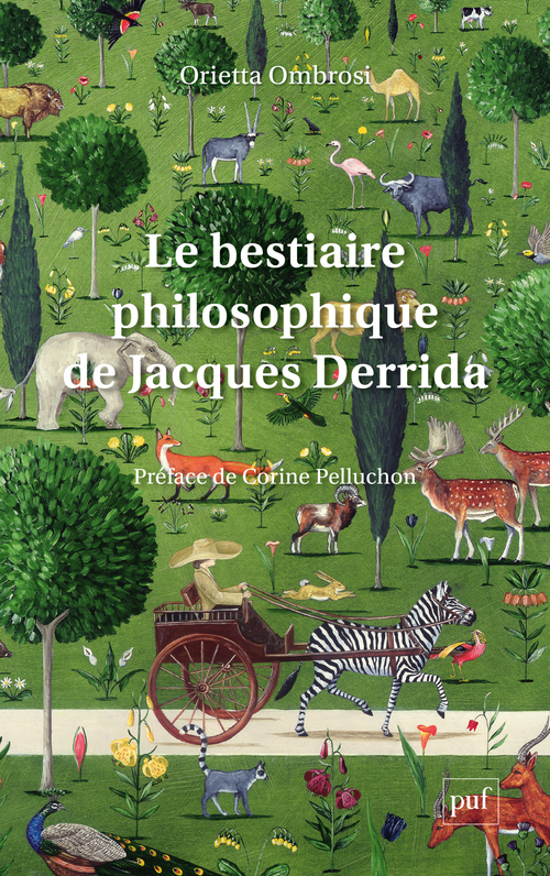 Le bestiaire philosophique de Jacques Derrida - Orietta Ombrosi, Corine Pelluchon - PUF