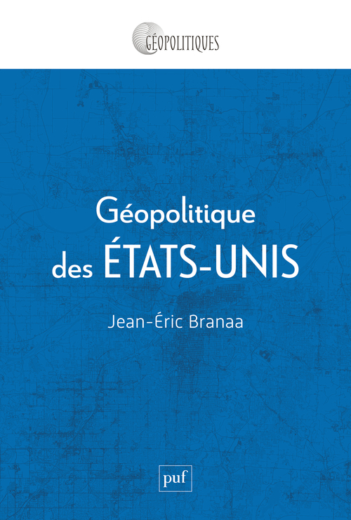 Géopolitique des États-Unis - Jean-Eric Branaa - PUF