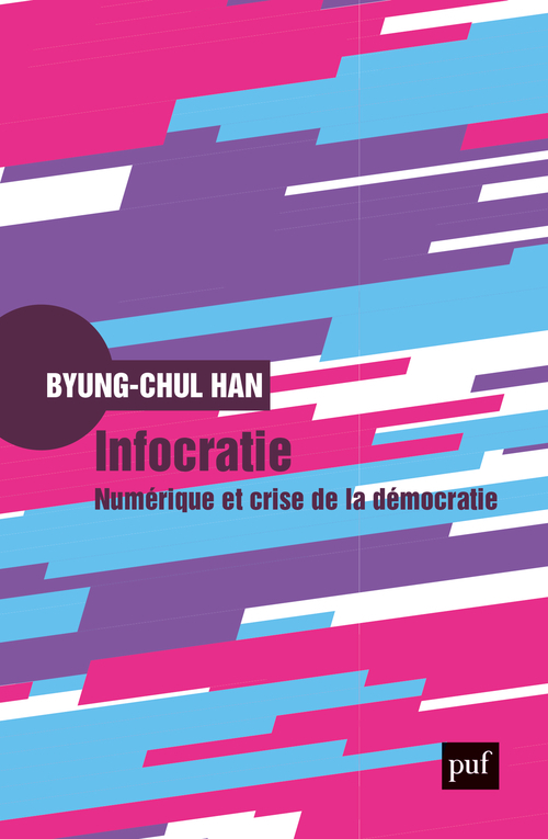 Infocratie - Byung-Chul Han, Olivier Mannoni - PUF