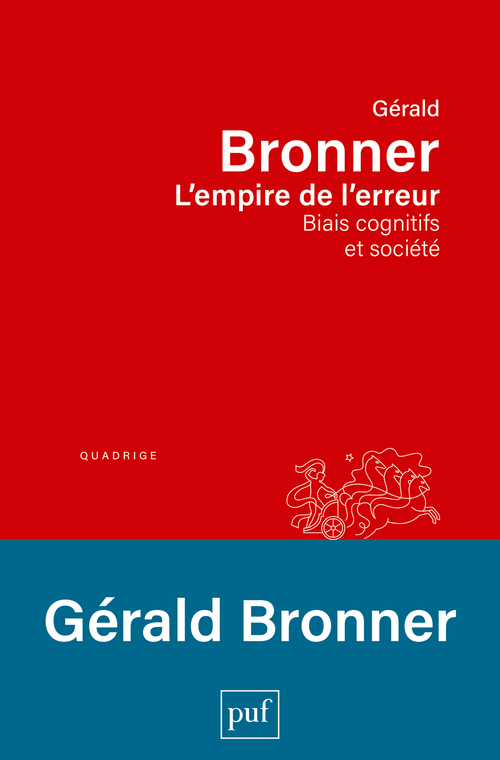 L'empire de l'erreur - Gérald Bronner - PUF