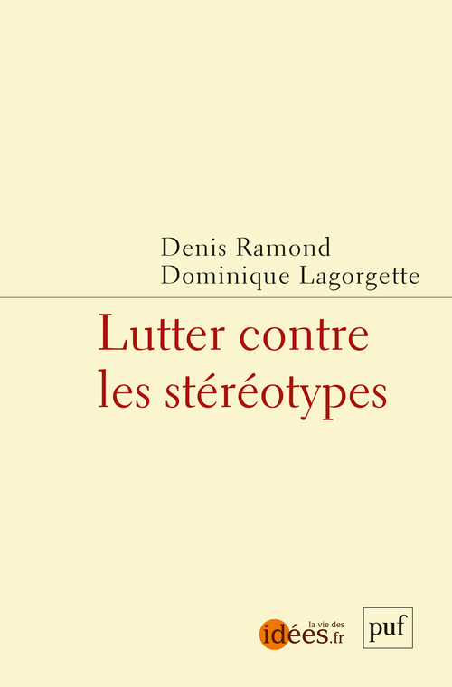 Lutter contre les stéréotypes - Dominique Lagorgette, Denis Ramond - PUF