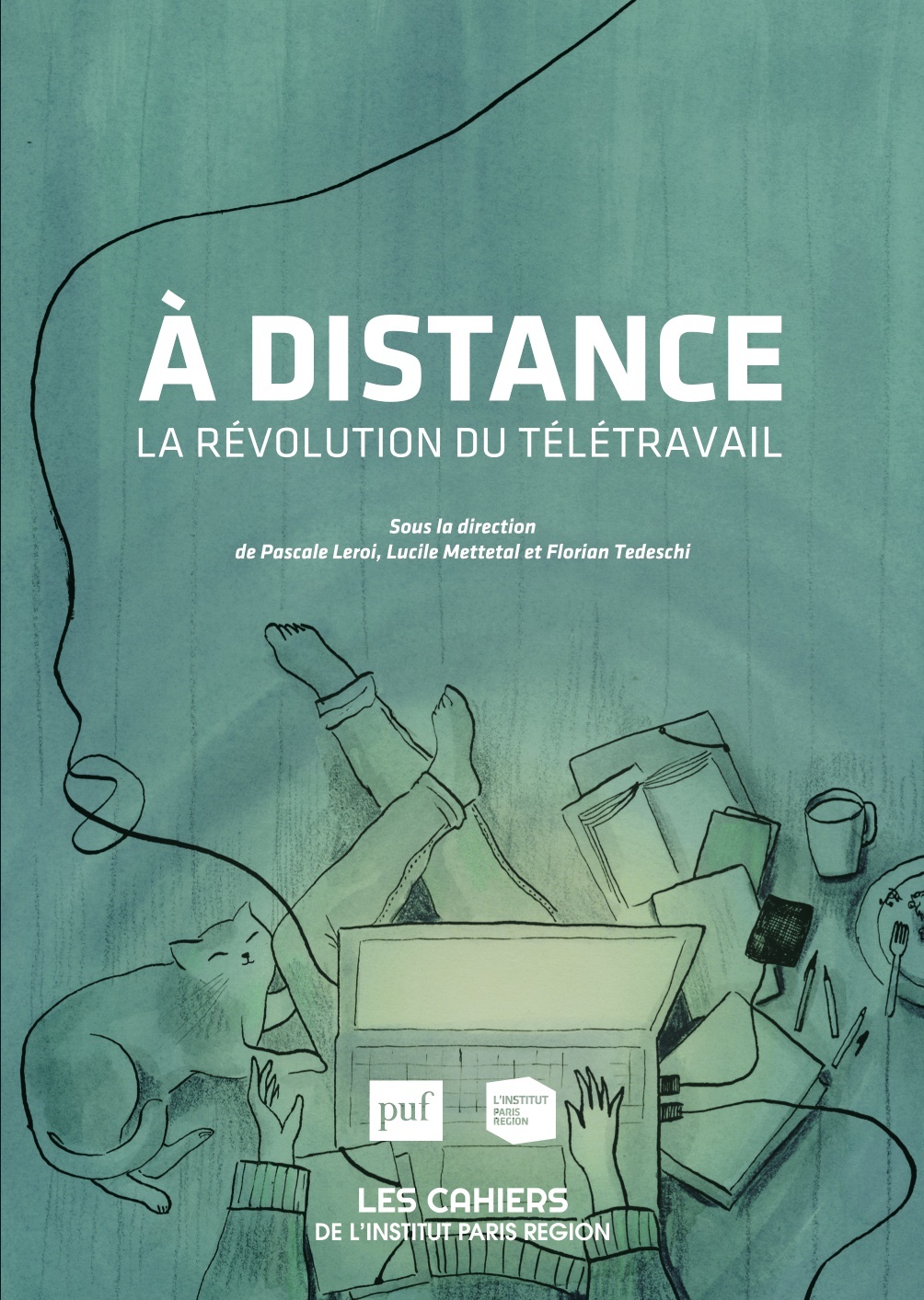 À distance. La révolution du télétravail - Florian Tedeschi, Lucie Mettetal, Pascale Leroi - PUF