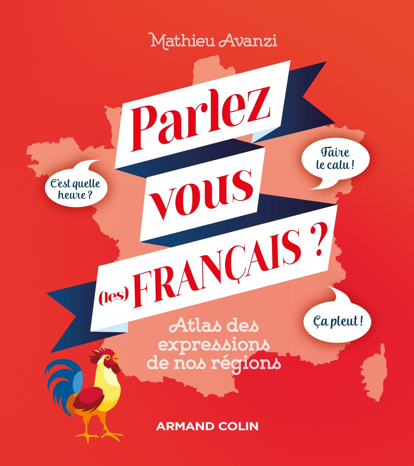 Parlez-vous (les) français ? Atlas des expressions de nos régions - Mathieu Avanzi - ARMAND COLIN