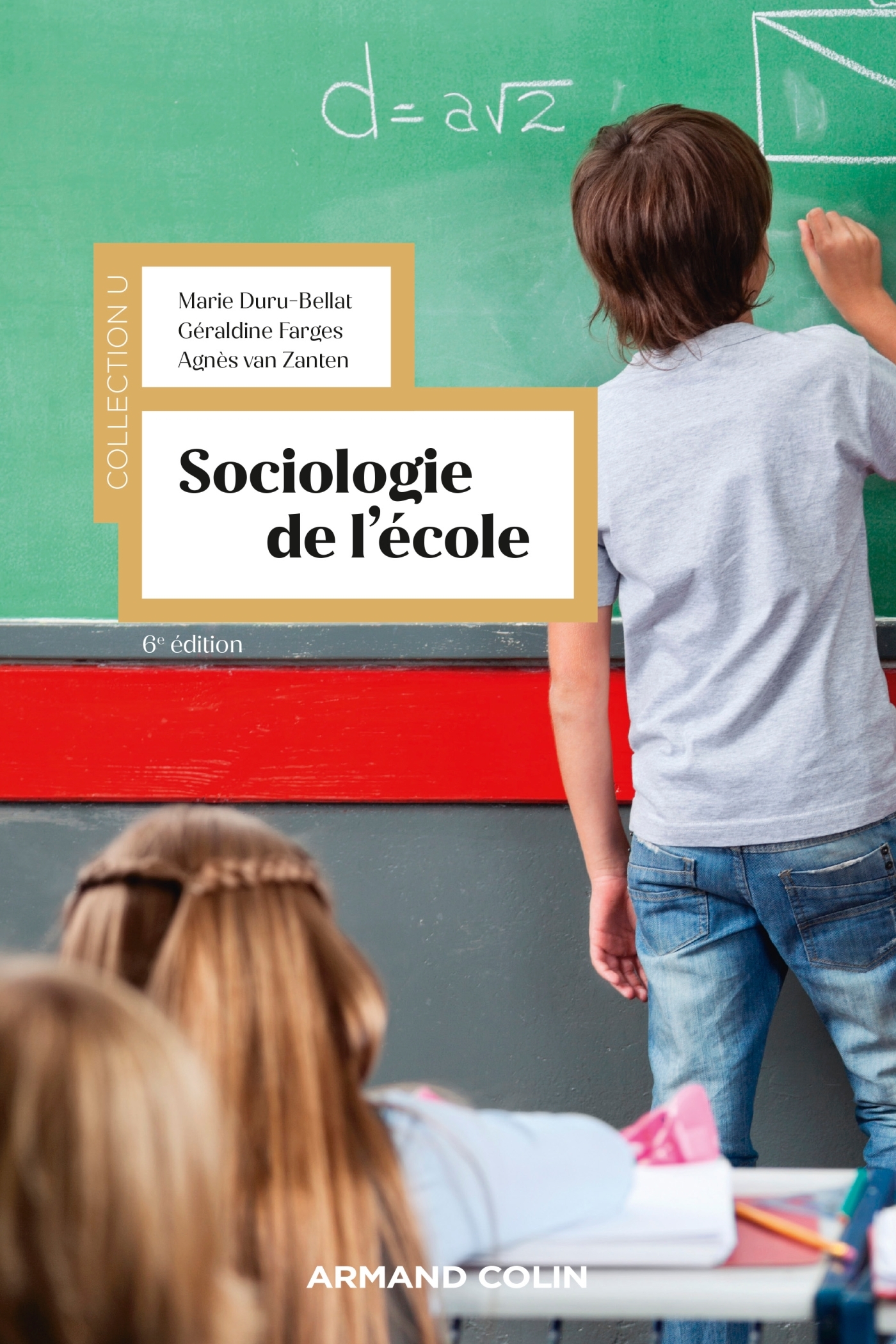 Sociologie de l'école - 6e éd. - Marie Duru-Bellat, Géraldine Farges, Agnès Van Zanten - ARMAND COLIN