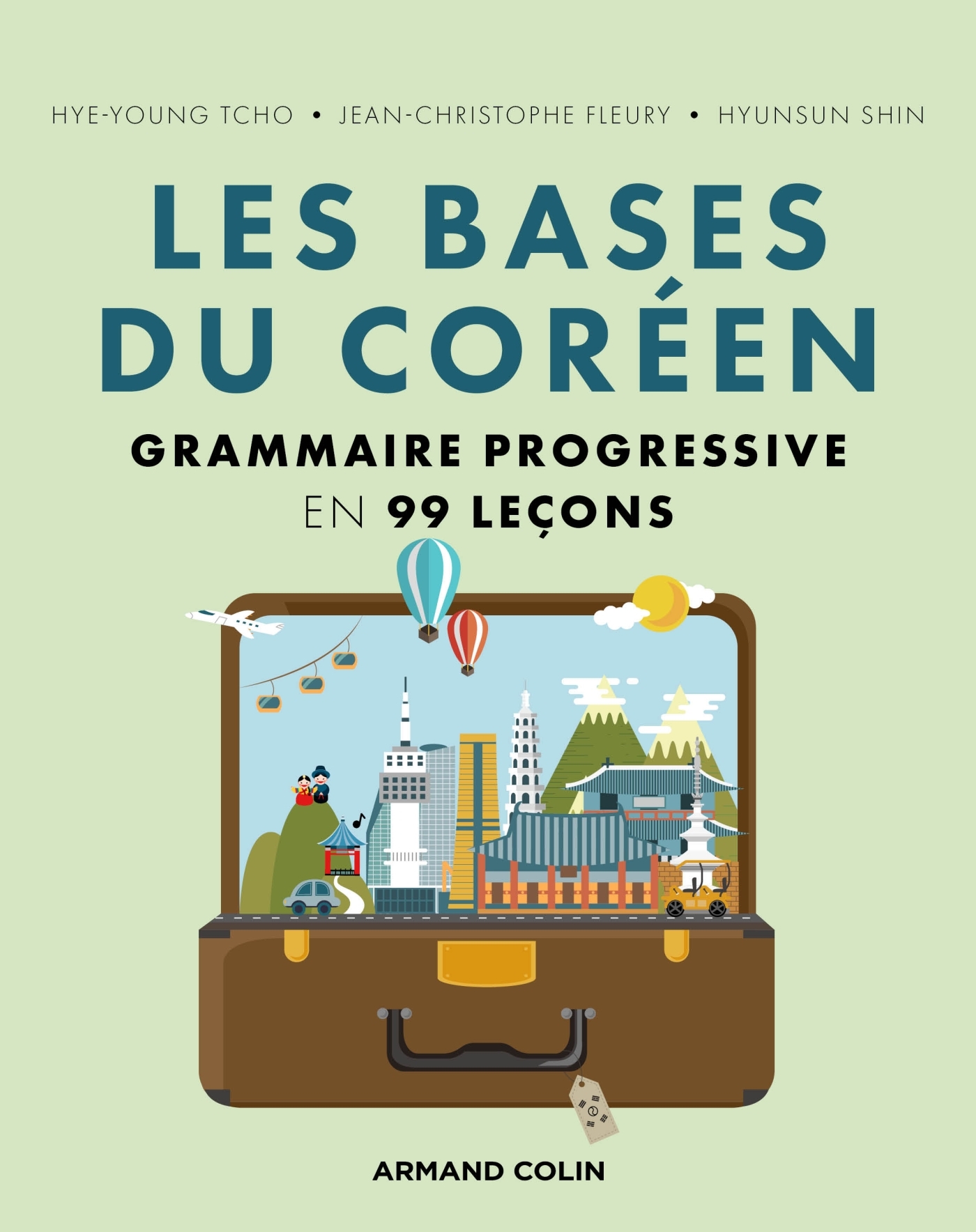 Les bases du coréen - Grammaire progressive en 99 leçons - Hyunsun Shin, Hye Young Tcho, Jean-Christophe Fleury - ARMAND COLIN