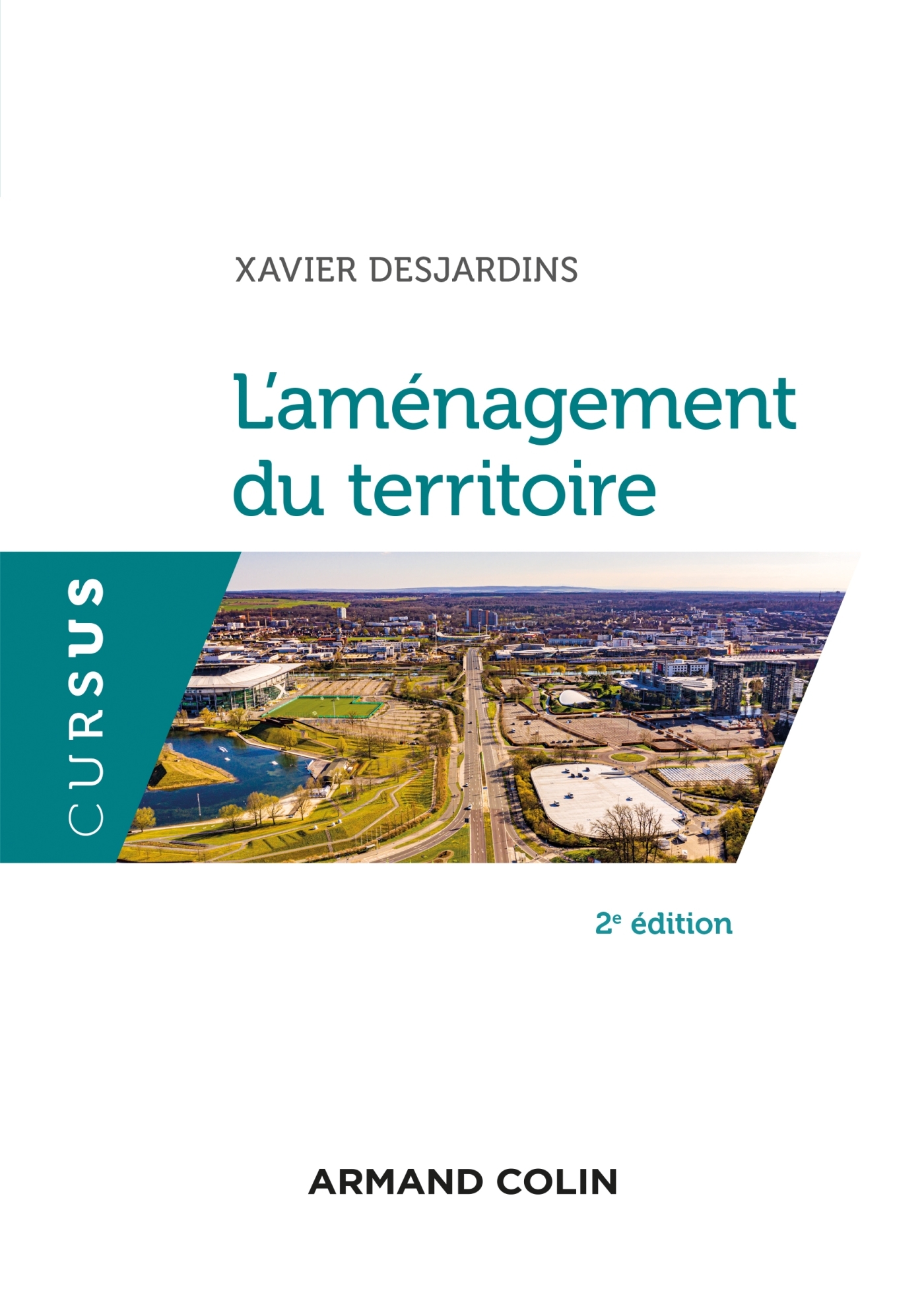 L'aménagement du territoire - 2e éd. - Xavier Desjardins - ARMAND COLIN