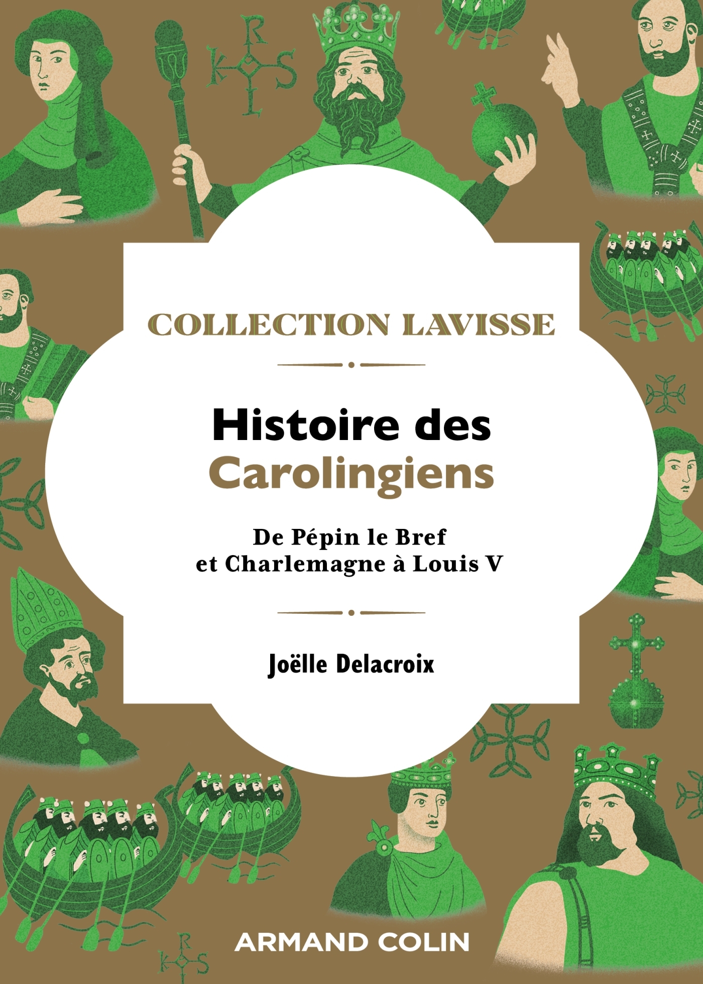 Histoire des Carolingiens - Joëlle Delacroix - ARMAND COLIN