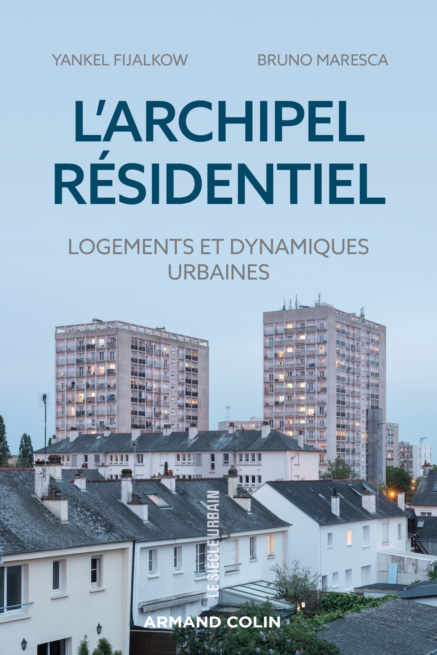 L'archipel résidentiel - Yankel Fijalkow, Bruno Maresca - ARMAND COLIN