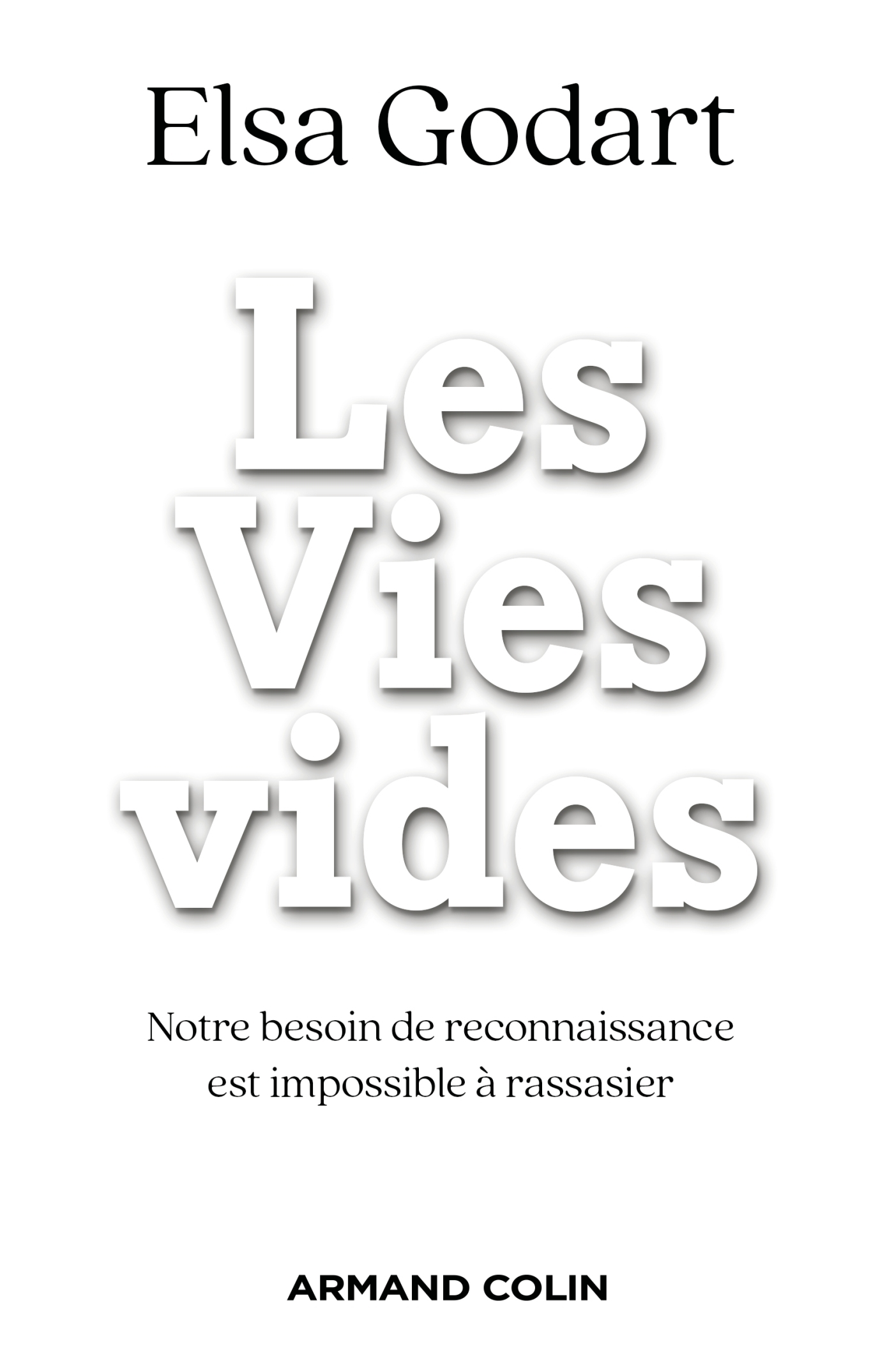 Les Vies vides - Elsa Godart - ARMAND COLIN