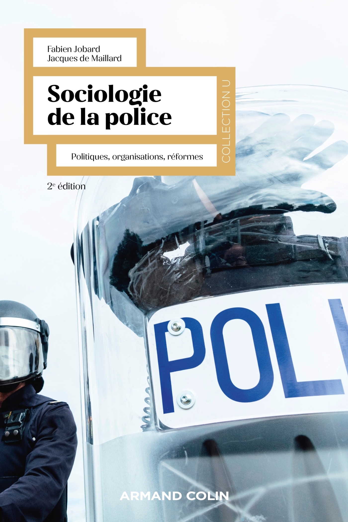 Sociologie de la police - 2e éd. - Fabien Jobard, Jacques Maillard - ARMAND COLIN