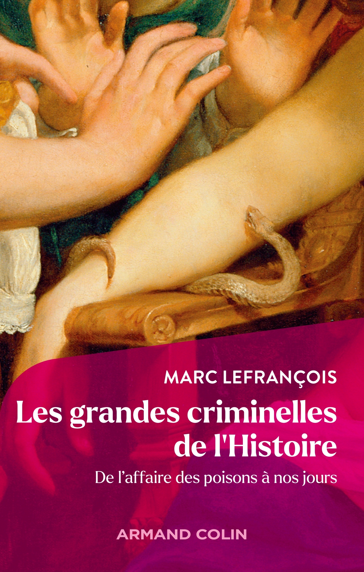 Les grandes criminelles de l'Histoire - Marc Lefrançois - ARMAND COLIN