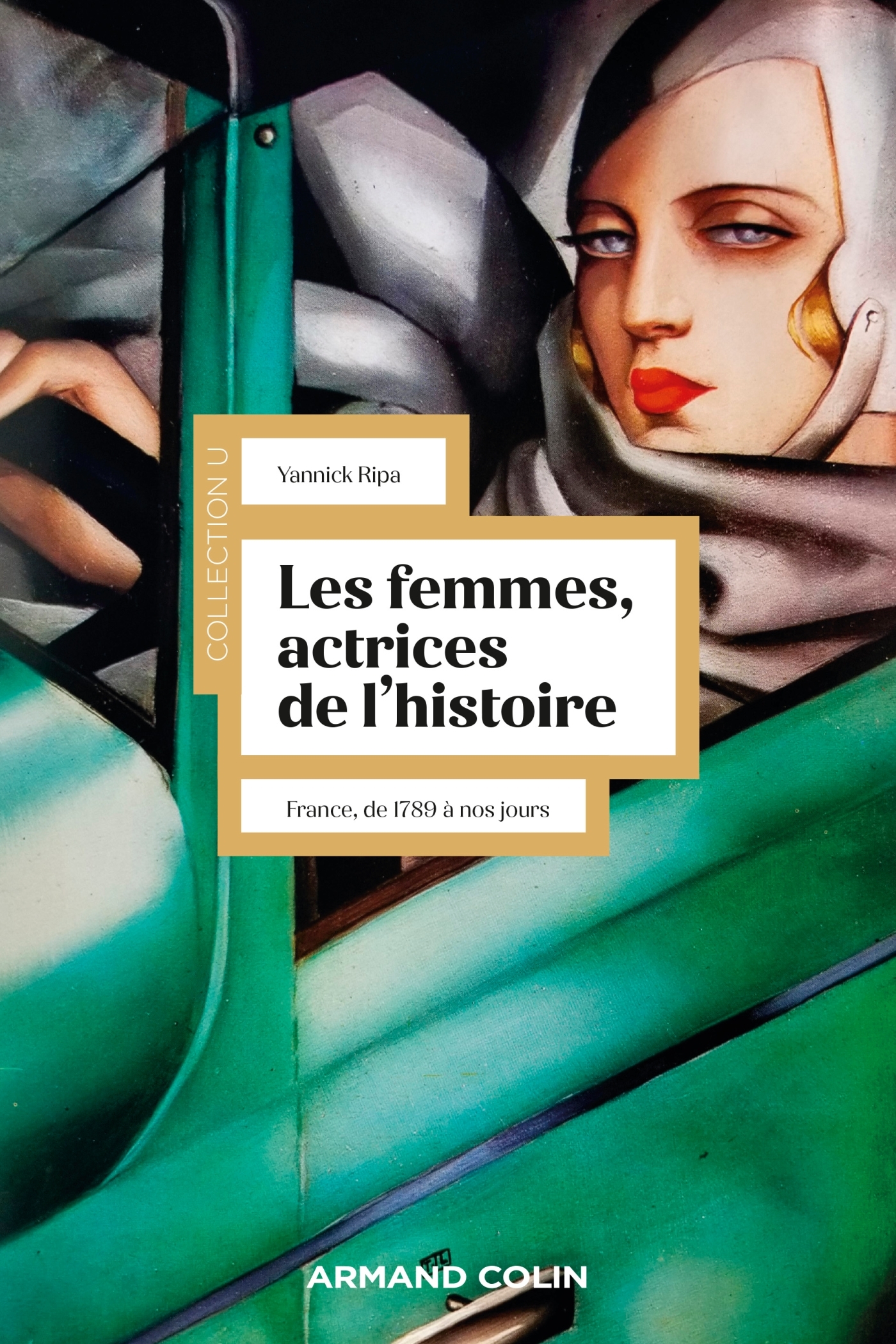 Les femmes, actrices de l'Histoire - 3e éd. - Yannick Ripa - ARMAND COLIN