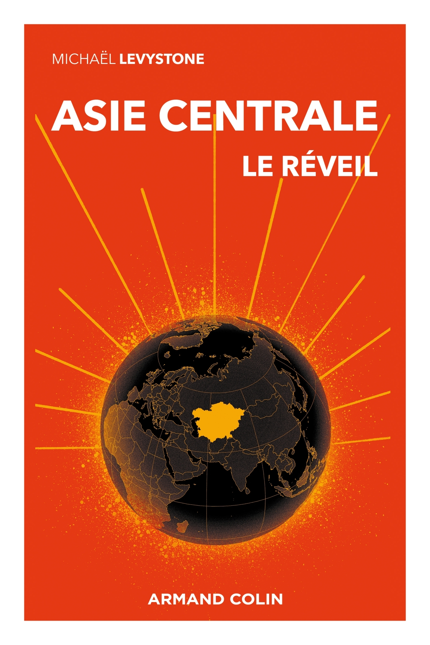 Asie centrale - Michaël Levystone - ARMAND COLIN