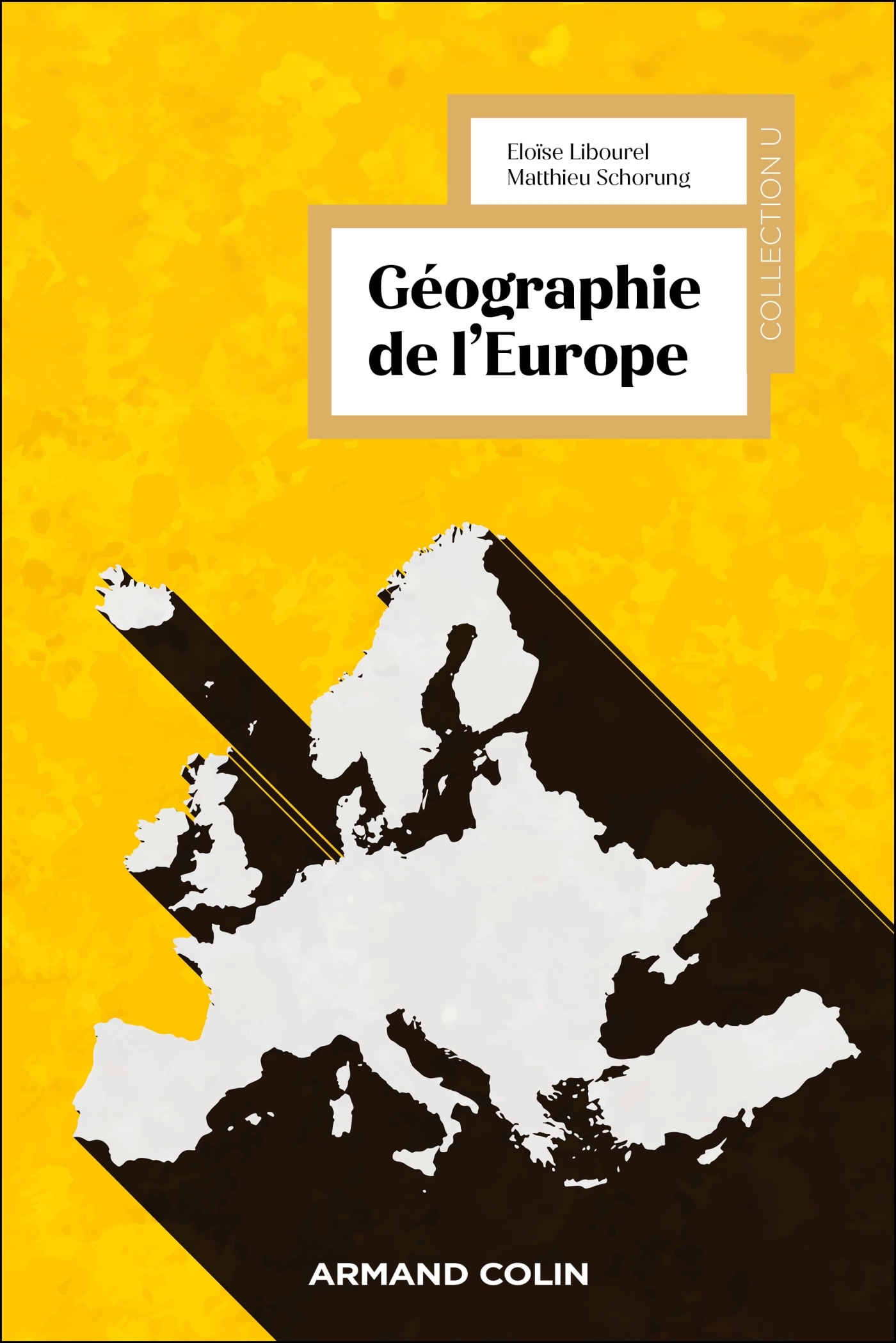 Géographie de l'Europe - Eloïse Libourel, Matthieu Schorung - ARMAND COLIN