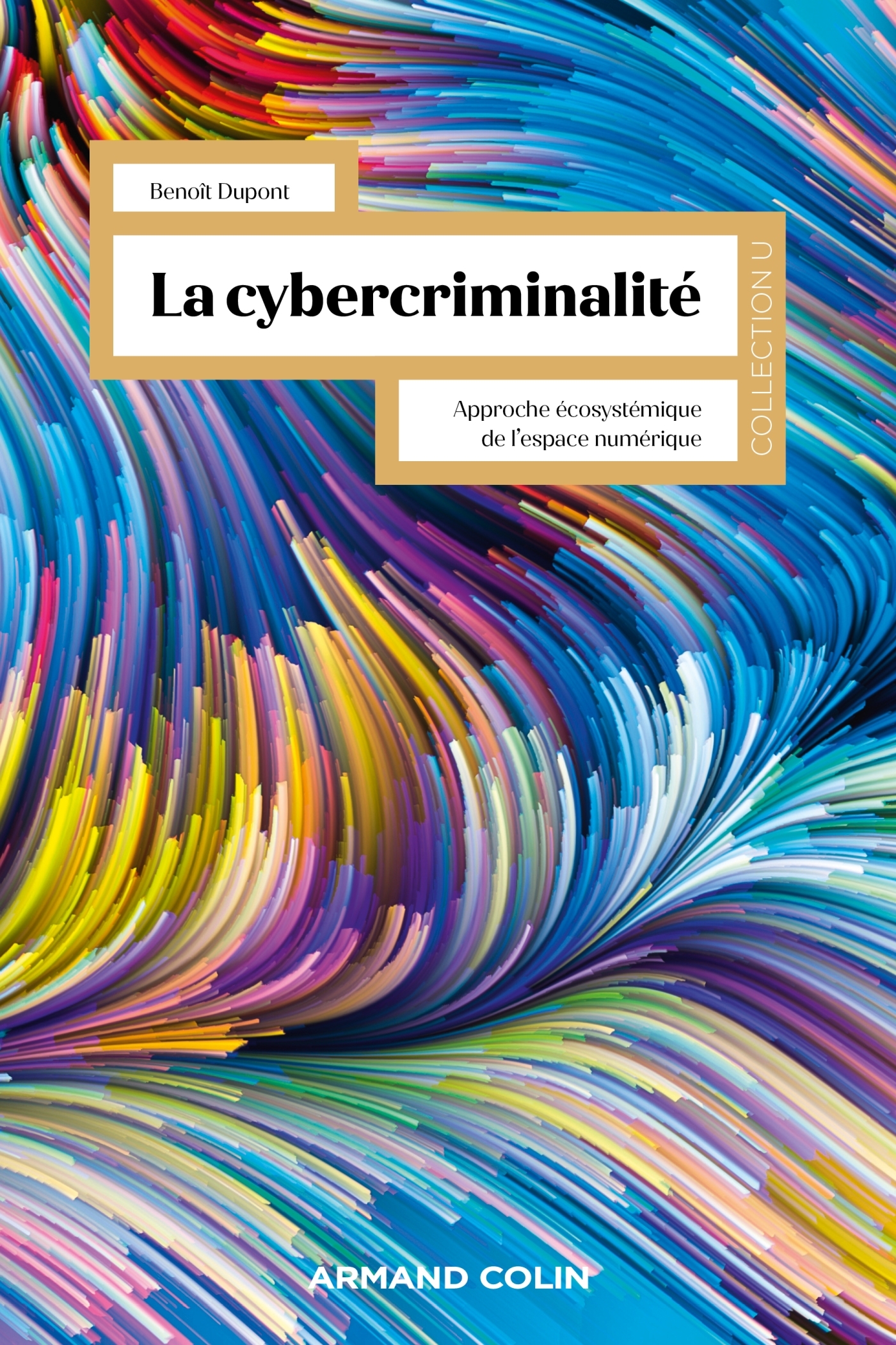 La cybercriminalité - Benoît Dupont - ARMAND COLIN