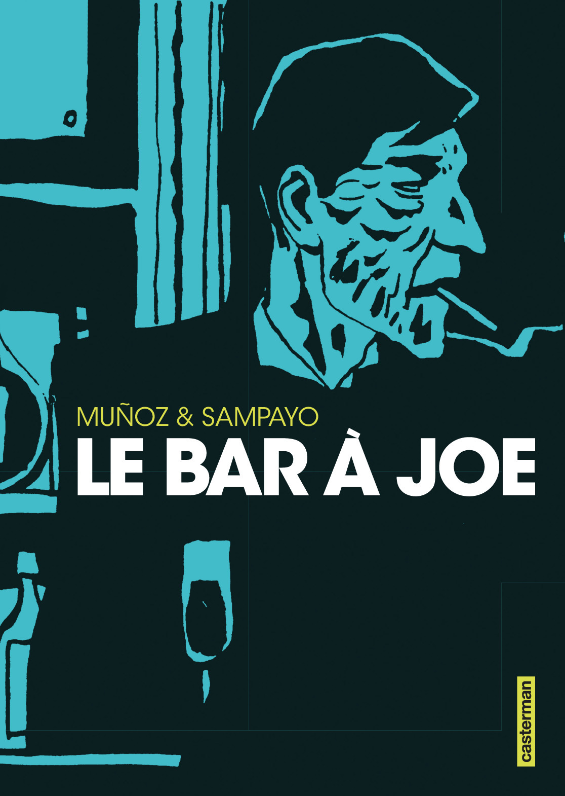 Le Bar à Joe - José Muñoz, Carlos Sampayo, Christine Verniere, Dominique Grange,  JOSE MUNOZ / CARLOS SAMPAYO - CASTERMAN