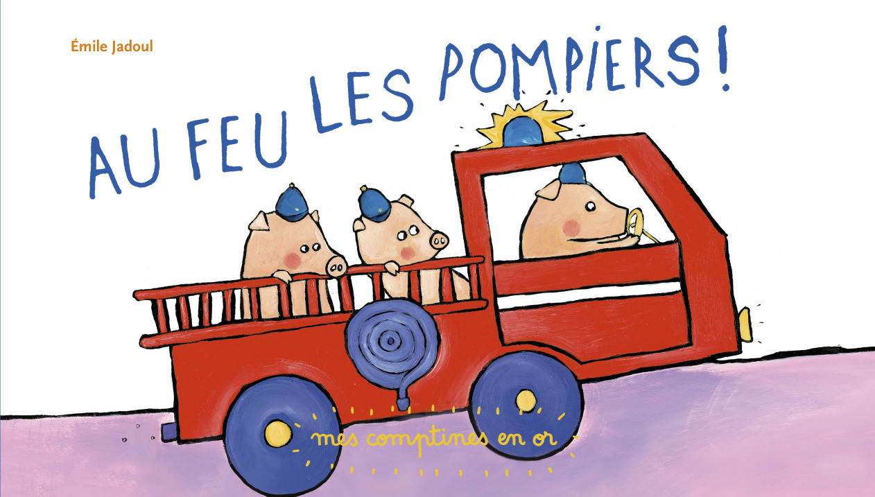 Au feu les pompiers ! - Émile Jadoul - CASTERMAN