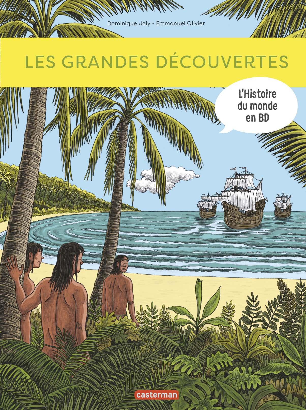 L'Histoire du monde en BD - Les Grandes Découvertes - Dominique Joly, Emmanuel Olivier - CASTERMAN