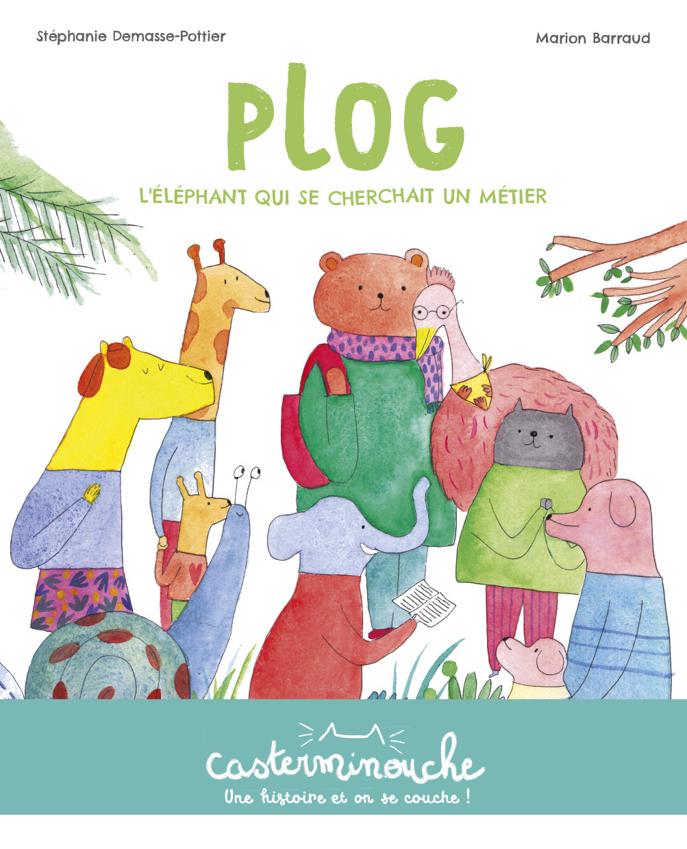 Casterminouche - Plog, l'éléphant qui se cherchait un métier - Stéphanie Demasse-Pottier, Marion Barraud - CASTERMAN