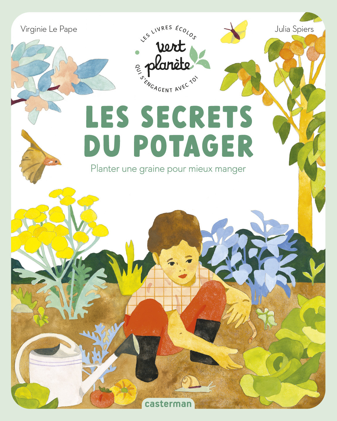 Vert planète - Les secrets du potager - Virginie Le Pape, Julia Spiers - CASTERMAN