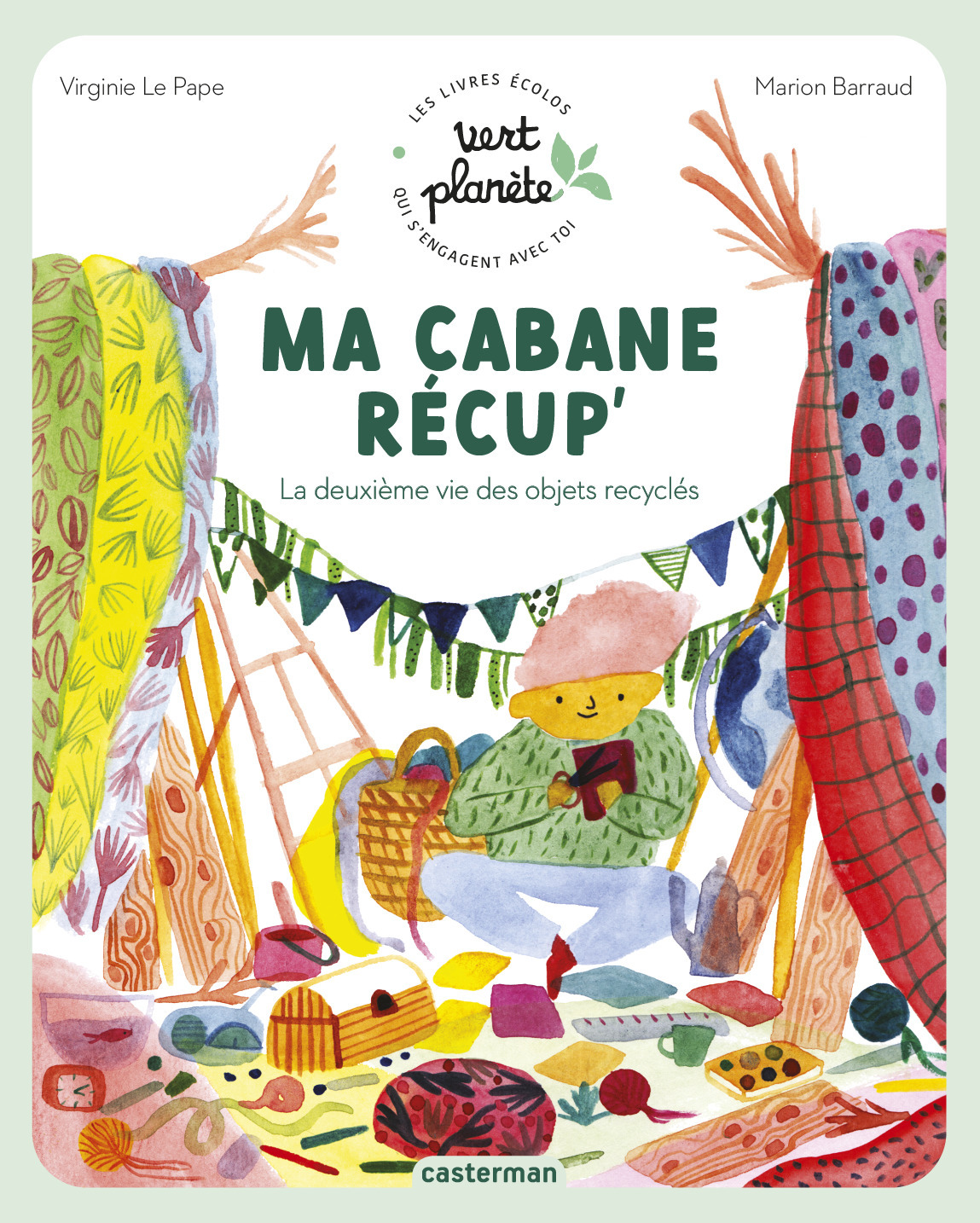 Vert planète - Ma cabane récup' - Virginie Le Pape, Marion Barraud - CASTERMAN